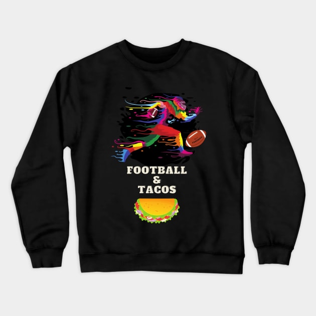 Football and Tacos Crewneck Sweatshirt by Totalove